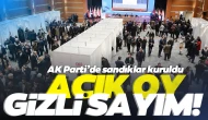 AK Parti'de açık oy gizli sayım!