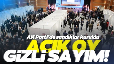 AK Parti'de açık oy gizli sayım!